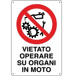 CARTELLO VIETATO OPERARE SU ORGANI IN MOTO 0110.57.30 D&B